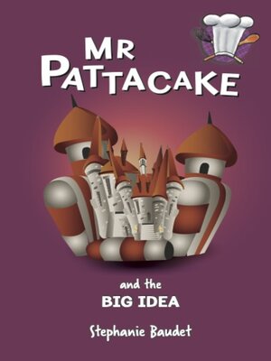 cover image of Mr Pattacake and the Big Idea